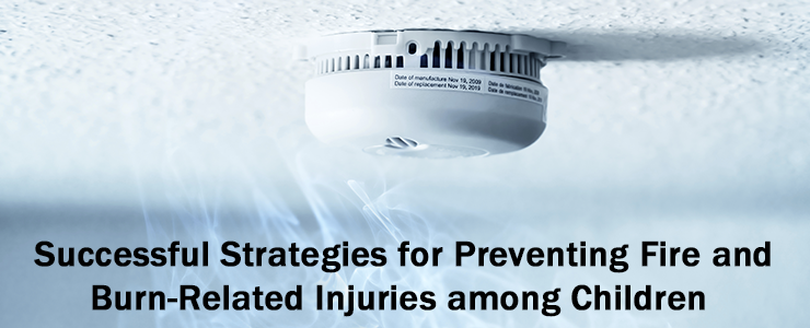 Photo of a smoke detector with smoke rising up, with text "Successful Strategies for Preventing Fire and Burn-Related Injuries among Children"