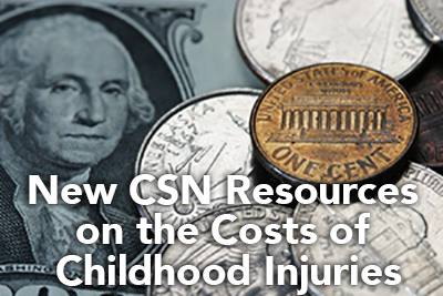 image of coins and a dollar bill, with the text "New CSN Resources on the Costs of Childhood Injuries"